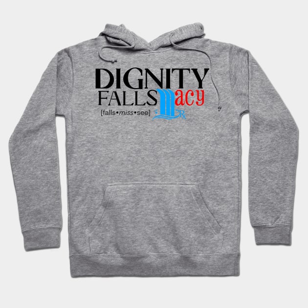 Dignity Fallsmacy Hoodie by Mister Dog Art